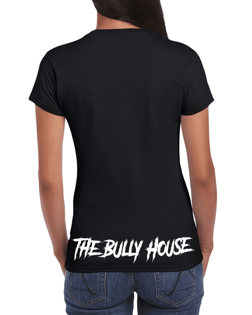 The Bully House -- T-SHIRT - WOMENS  CUT (White print)