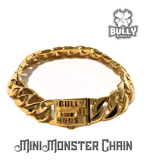 (Pre Order Now - Arriving approx end of DEC) The Bully House - MINI - MONSTER CHAIN Collection" GOLD -- 25mm Wide